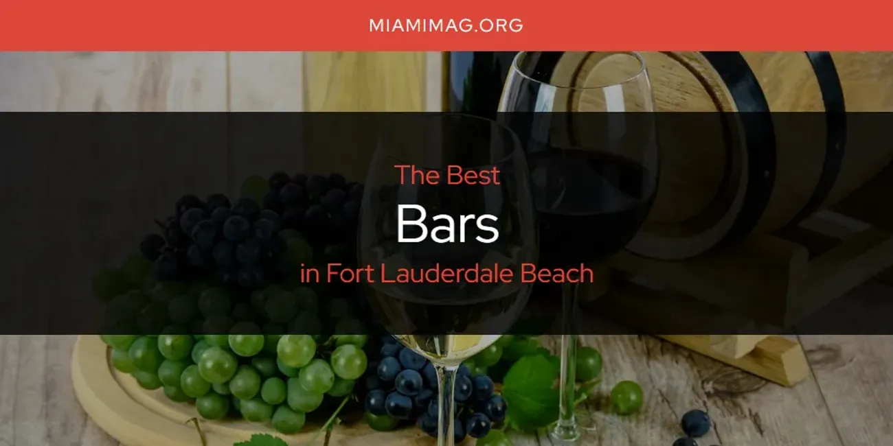 The Absolute Best Bars in Fort Lauderdale Beach [Updated 2024]