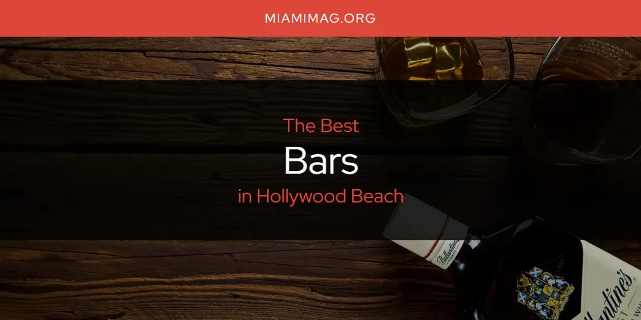 The Absolute Best Bars in Hollywood Beach [Updated 2024]