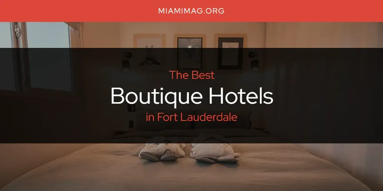 The Absolute Best Boutique Hotels in Fort Lauderdale Updated 2024