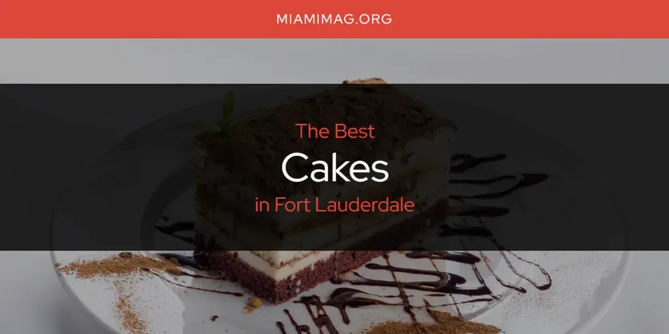 The Absolute Best Cakes in Fort Lauderdale  [Updated 2025]