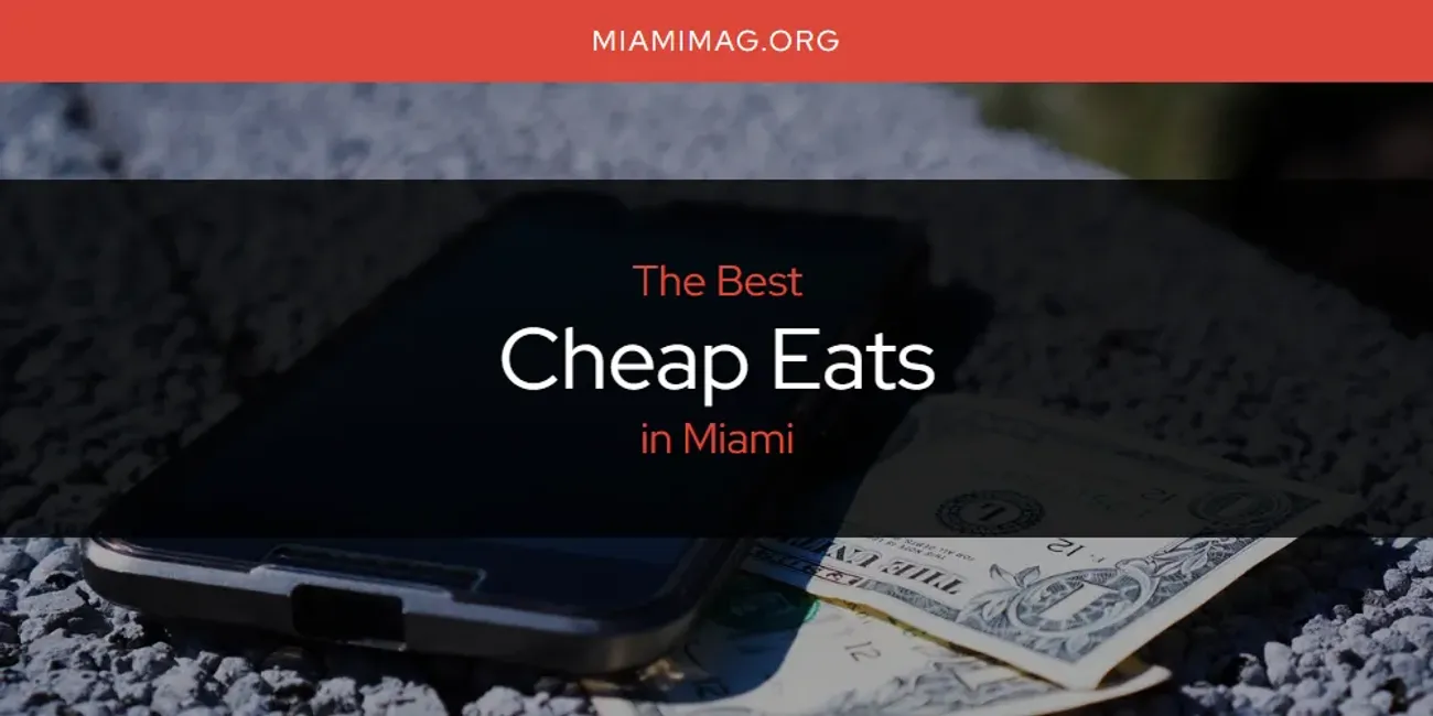 The Top-Rated Cheap Eats in Miami for 2025
