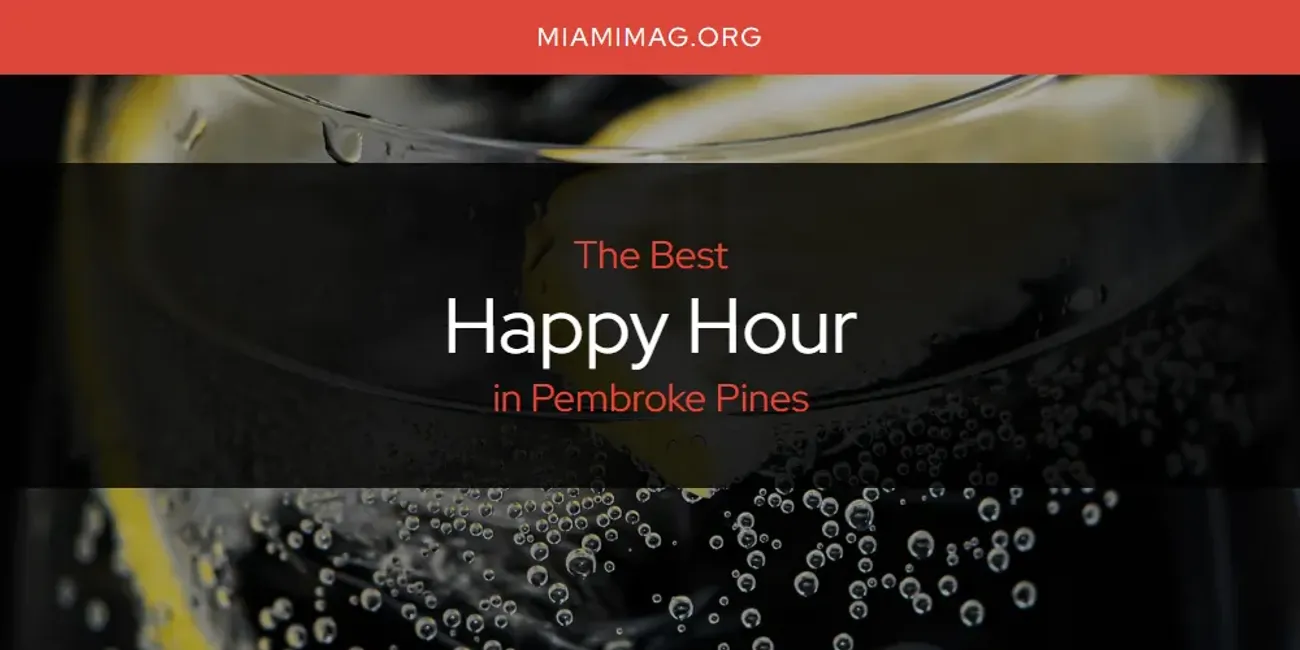 Pembroke Pines' Best Happy Hour [Updated 2025]