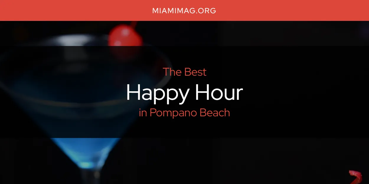 Pompano Beach's Best Happy Hour [Updated 2025]