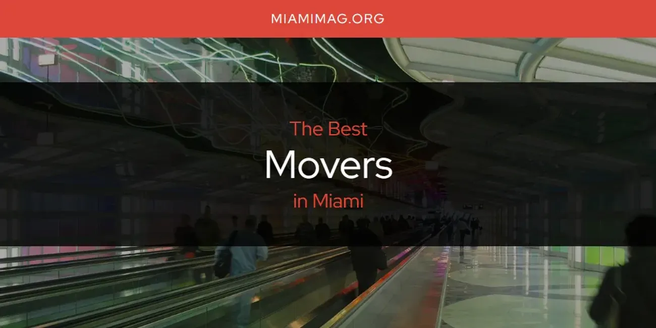 Miami's Best Movers [Updated 2025]