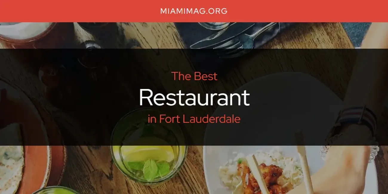 The Absolute Best Restaurant in Fort Lauderdale  [Updated 2025]