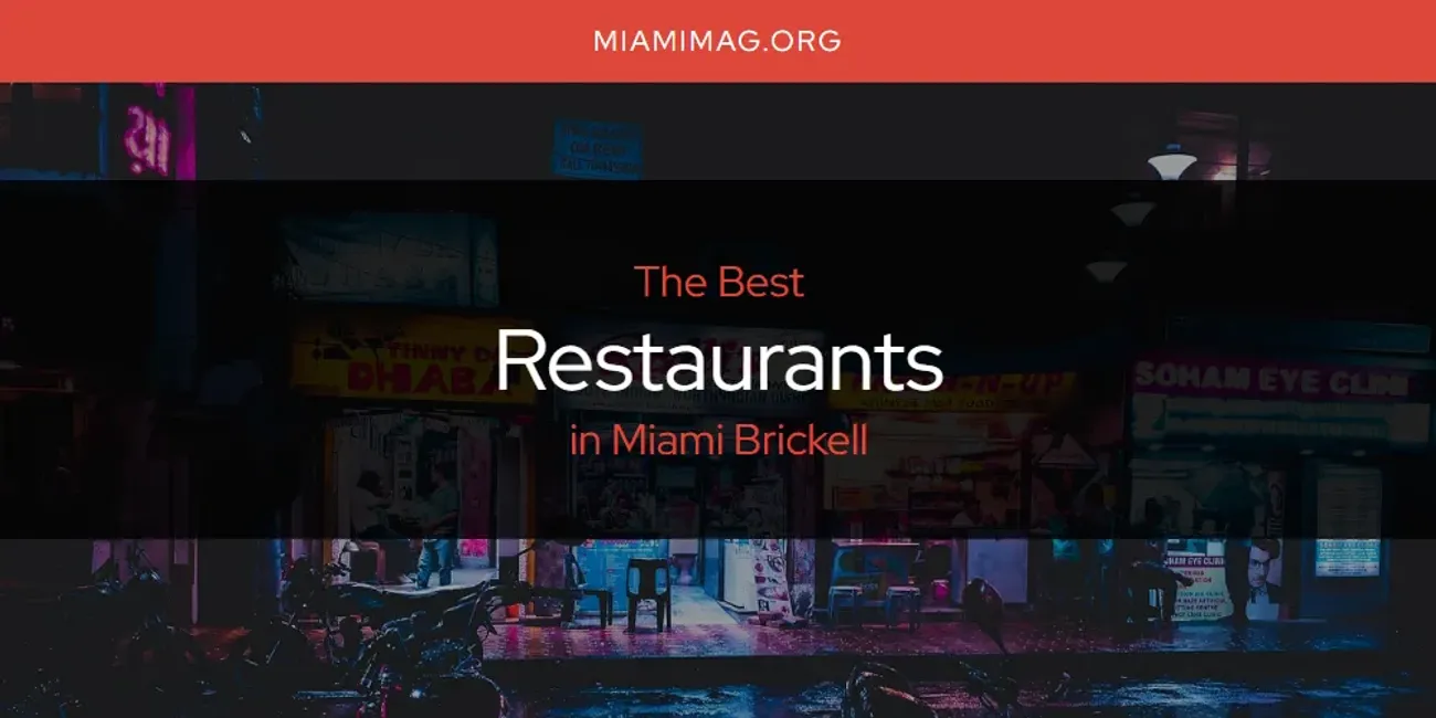 Miami Brickell's Best Restaurants [Updated 2025]