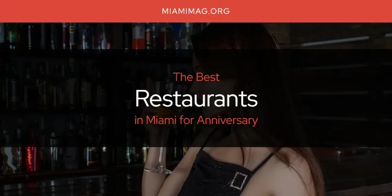 Miami for Anniversary's Best Restaurants [Updated 2025]