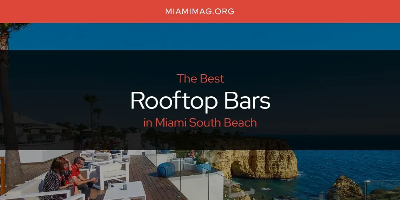 Miami South Beach's Best Rooftop Bars [Updated 2025]