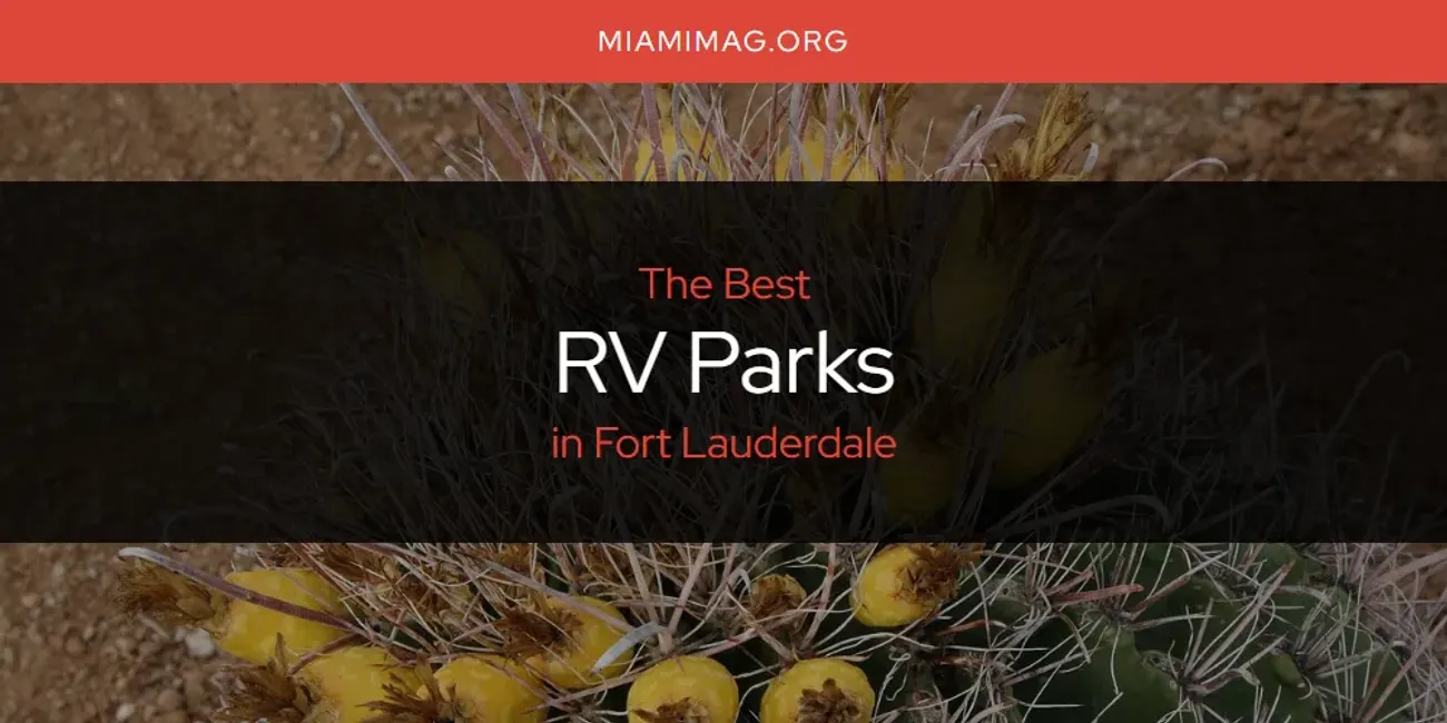 The Absolute Best RV Parks in Fort Lauderdale  [Updated 2025]