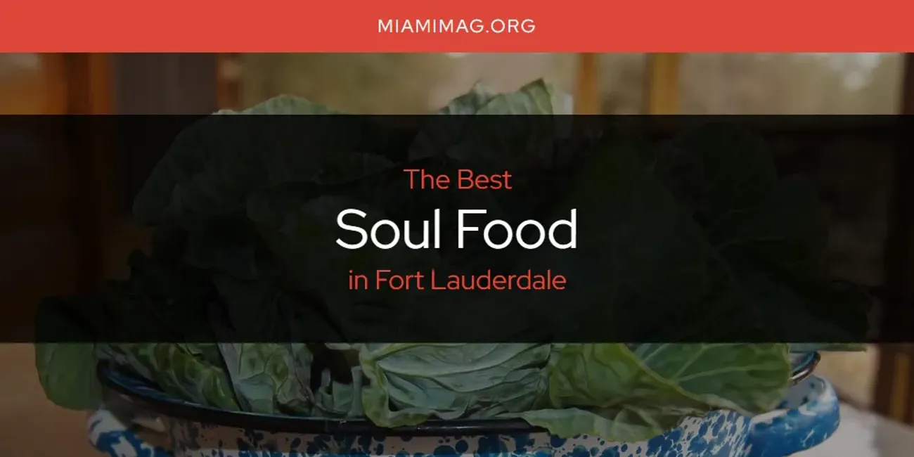 The Absolute Best Soul Food in Fort Lauderdale  [Updated 2025]