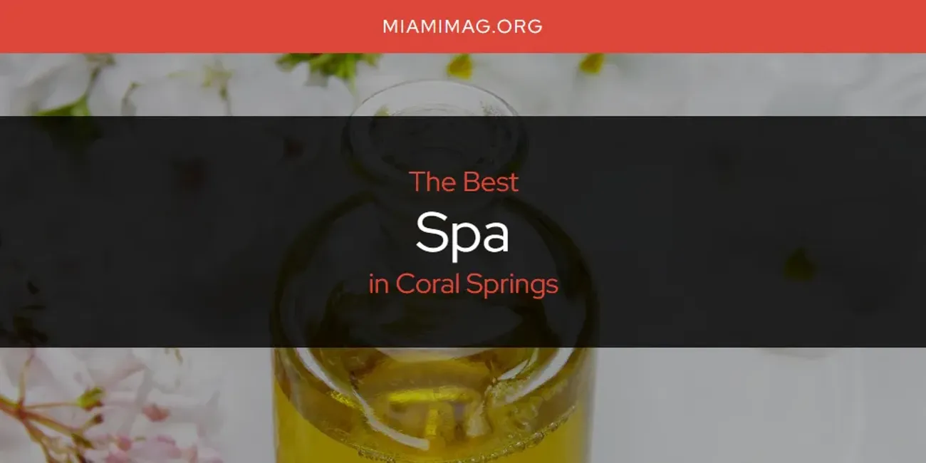 The Absolute Best Spa in Coral Springs  [Updated 2025]