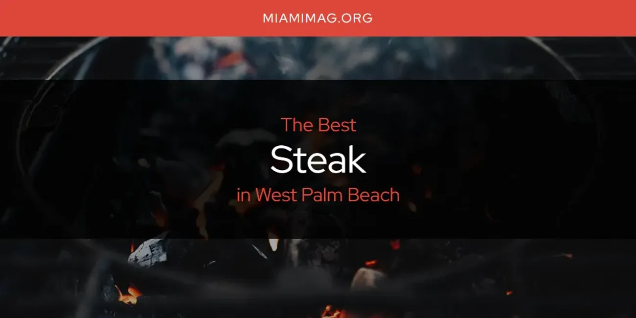 West Palm Beach's Best Steak [Updated 2025]