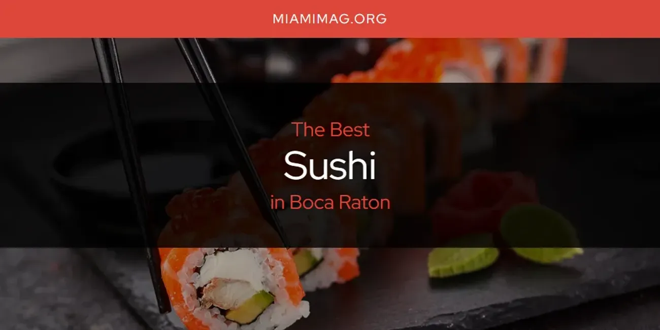 The Absolute Best Sushi in Boca Raton  [Updated 2025]