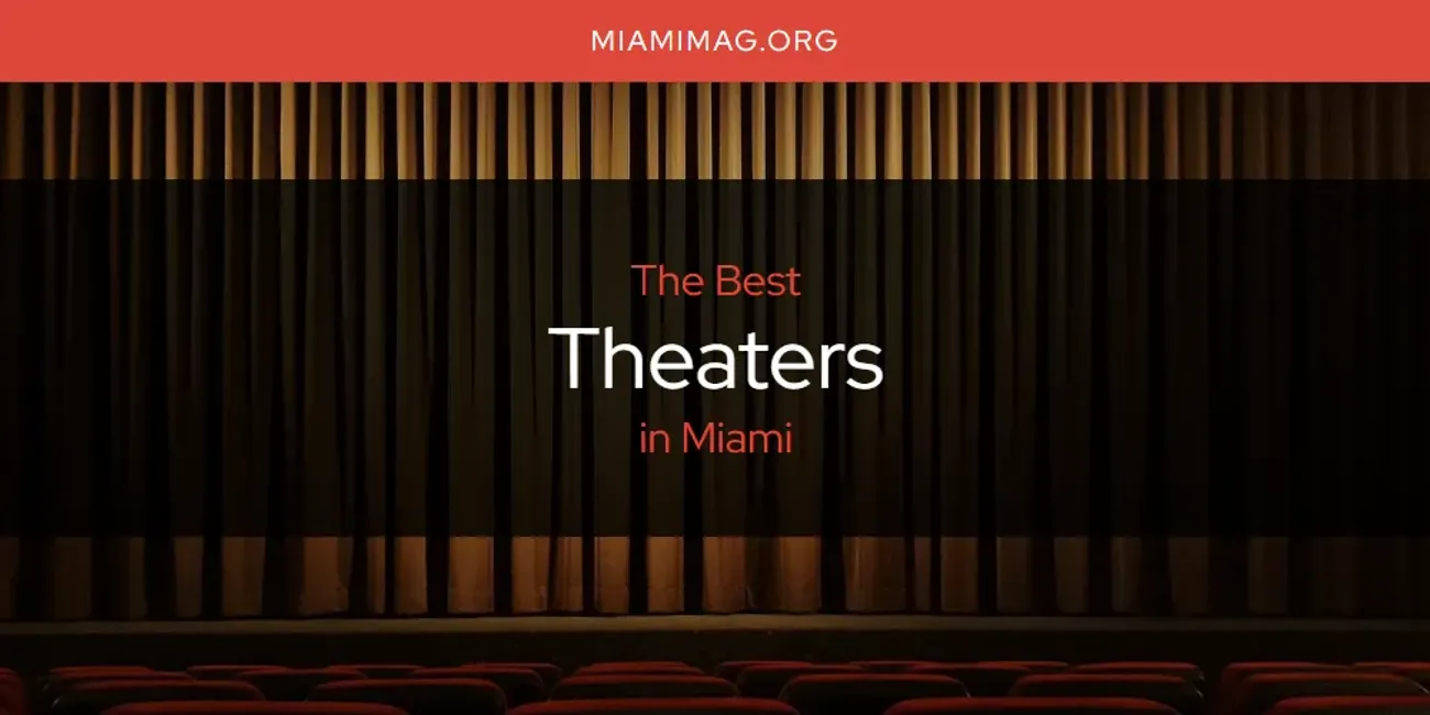 Miami's Best Theaters [Updated 2025]